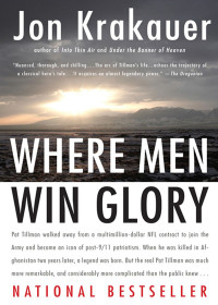 Jon Krakauer — Where Men Win Glory-The Odyssey of Pat Tillman