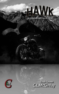 Charlotte McGinlay — Hawk: An MC Romance (Untamed Hell fire's MC Book 7)