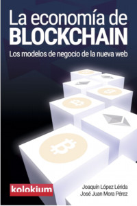 Joaquín López Lérida & José Juan Mora Pérez — La economía de blockchain