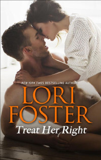 Lori Foster [Foster, Lori] — Treat Her Right (2018 Reissue)