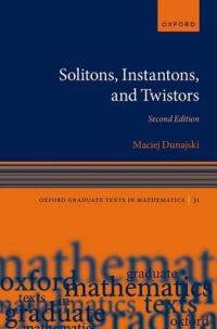 Maciej Dunajski — Solitons, Instantons, and Twistors 2nd