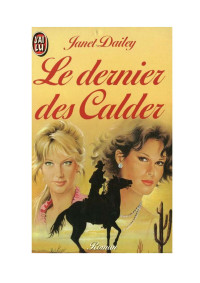 Janet Dailey — Les Calder (T4) - Le dernier des Calder