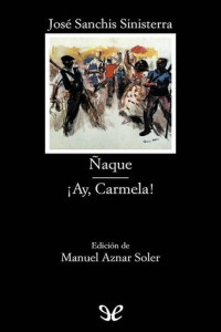 José Sanchis Sinisterra — Ñaque & ¡Ay, Carmela!