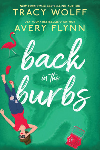 Tracy Wolff & Avery Flynn — Back in the Burbs