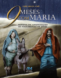 Padre Luís Erlin CMF [CMF, Padre Luís Erlin] — 9 meses com Maria