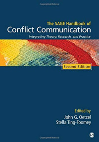 John G. Oetzel, Stella Ting-Toomey — The SAGE Handbook of Conflict Communication: Integrating Theory, Research, and Practice