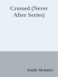 Emily McIntire — Crossed (Never After Series)