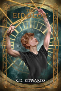 K. D. Edwards — The Eidolon The Magnus Academy Series: Book 1