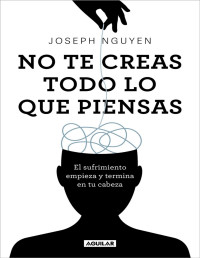 Joseph Nguyen — No te creas todo lo que piensas