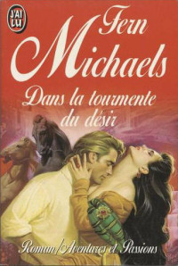 Fern Michaels [Michaels, Fern] — Dans la tourmente du désir
