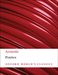 Aristotle — Poetics (Oxford World’s Classics)