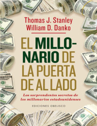 Thomas J. Stanley & William D. Danko — El millonario de la puerta de al lado (Exito Obelisco) (Spanish Edition)