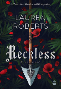 Lauren Roberts — Reckless ​– A vakmerő