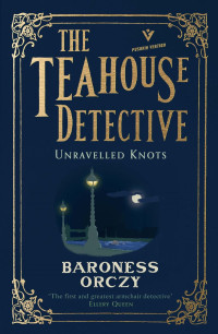 Orczy, Baroness — Unravelled Knots
