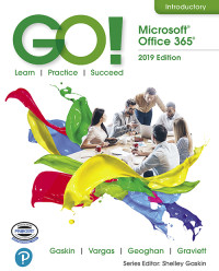 Shelley Gaskin — GO! with Microsoft Office 365, 2019 Edition Introductory