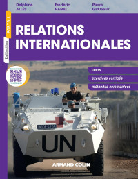 Delphine Allès, Frédéric Ramel, Pierre Grosser — Relations internationales. Cours, exercices corrigés, méthodes commentées