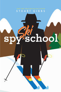Stuart Gibbs — Spy Ski School