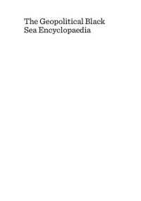 Dan Dungaciu (ed.) — The Geopolitical Black Sea Encyclopedia