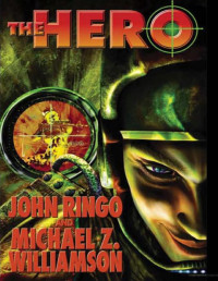 John Ringo & Michael Z. Williamson — The Hero