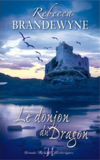 Rebecca Brandewyne [Brandewyne, Rebecca] — Le donjon du dragon