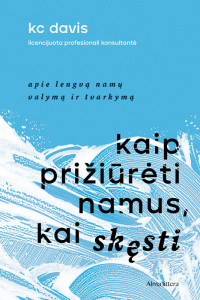 Kc Davis — Kaip prižiūrėti namus, kai skęsti