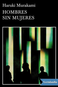 Haruki Murakami — Hombres sin mujeres
