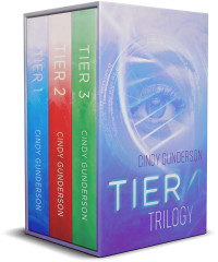 Cindy Gunderson — Tier Trilogy: Books 1-3