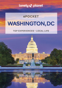 Lonely Planet, Karla Zimmerman — Lonely Planet Pocket Washington, DC, 4th Edition