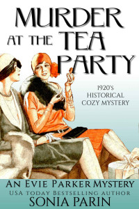 Sonia Parin  — Murder at the Tea Party (Evie Parker Mystery 2)