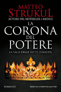 Matteo Strukul [Matteo Strukul] — La corona del potere