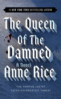 Anne Rice [Rice, Anne] — The queen of the damned