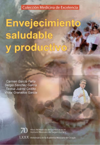Carmen García Peña, Sergio Sánchez García, Teresa Juárez Cedillo, Víctor Granados García — Envejecimiento saludable y productivo