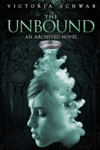 Victoria Schwab — The Unbound