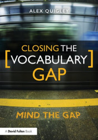 Alex Quigley — Closing the Vocabulary Gap