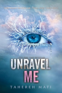 Tahereh Mafi — Unravel me