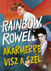 Rainbow Rowell — Akármerre ​visz a szél