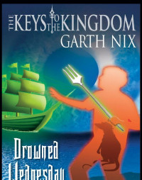 Garth Nix — Drowned Wednesday