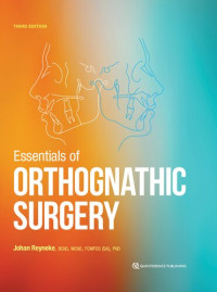 Johan P. Reyneke — Essentials of Orthognathic Surgery, 3rd Edition