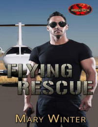 Mary Winter & Brotherhood Protectors World [Winter, Mary] — Flying Rescue: Brotherhood Protectors World