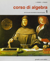 Nella Dodero, Jacopo Toscani — Corso di algebra. Per le Scuole superiori 1