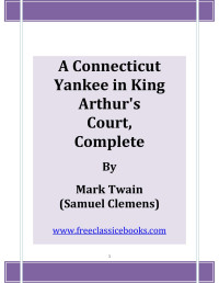 FreeClassicEBooks — Microsoft Word - A Connecticut Yankee in King Arthur's Court.doc