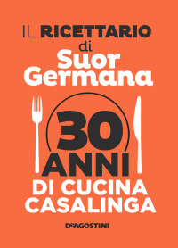 Suor Germana — Il ricettario di Suor Germana