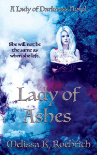 Melissa Roehrich — Lady of Ashes: (Lady of Darkness Book 3)