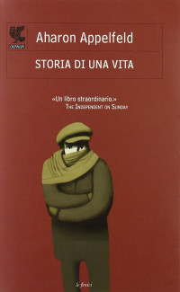 Aharon Appelfeld [Appelfeld, Aharon] — Storia di una vita