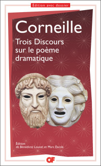 Pierre Corneille — Trois Discours sur le poème dramatique