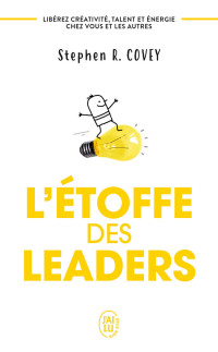 Stephen R. Covey — L'étoffe des leaders