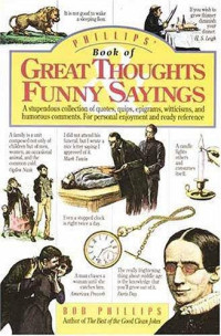 Bob Phillips (edt) — Phillips' Book of Great Thoughts Funny Sayings
