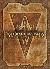 Bethesda Softworks — Books of The Elder Scrolls III: Morrowind