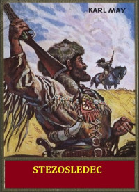 Karl May — Zgodbe z divjega zahoda - 1 Stezosledec
