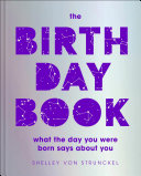Shelley von Strunckel — The Birthday Book - What The Day You Were Born Says About You